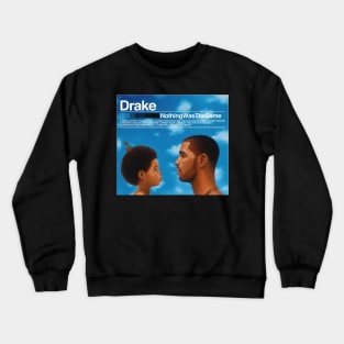 Nothing Was The Same Crewneck Sweatshirt